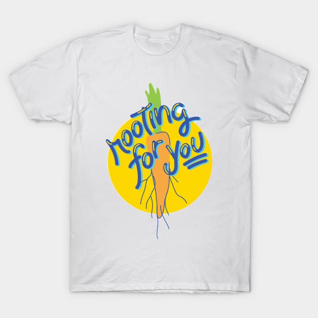 Rooting For you T-Shirt by Medotshirt